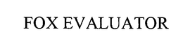 FOX EVALUATOR