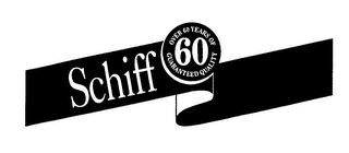 SCHIFF 60 OVER 60 YEARS OF GUARENTEED QUALITY