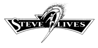 STEVE LIVES