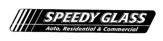 SPEEDY GLASS AUTO, RESIDENTIAL & COMMERCIAL