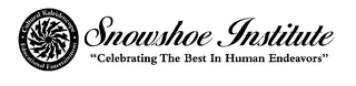 SNOWSHOE INSTITUTE "CELEBRATING THE BEST IN HUMAN ENDEAVORS" CULTURAL KALEIDOSCOPE EDUCATIONAL ENTERTAINMENT