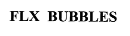 FLX BUBBLES