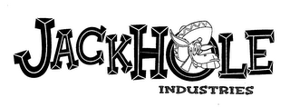 JACKHOLE INDUSTRIES