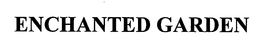 ENCHANTED GARDEN trademark
