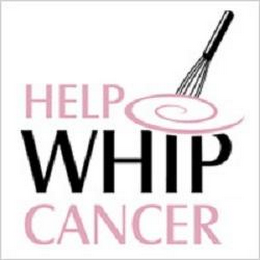 HELP WHIP CANCER