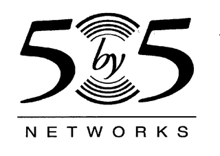 5 BY 5 NETWORKS