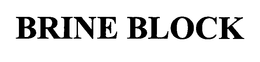 BRINE BLOCK