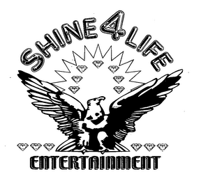 SHINE 4 LIFE ENTERTAINMENT
