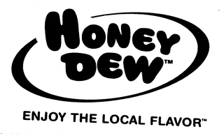 HONEY DEW ENJOY THE LOCAL FLAVOR