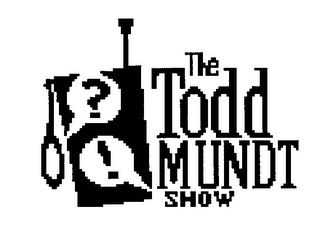 THE TODD MUNDT SHOW