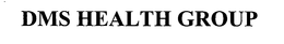 DMS HEALTH GROUP