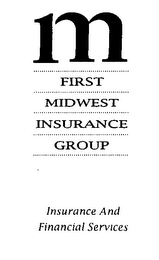 1M FIRST MIDWEST INSURANCE GROUP INSURANCE AND FINANCIAL SERVICES