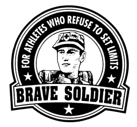 BRAVE SOLDIER FOR ATHLETES WHO REFUSE TO SET LIMITS