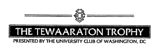 UC THE TEWAARATON TROPHY PRESENTED BY THE UNIVERSITY CLUB OF WASHINGTON, DC