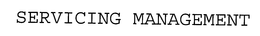 SERVICING MANAGEMENT