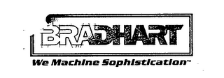 BRADHART WE MACHINE SOPHISTICATION