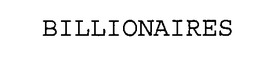 BILLIONAIRES