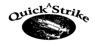 A QUICK STRIKE