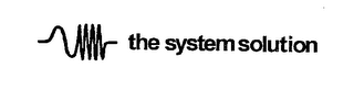 THE SYSTEM SOLUTION