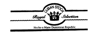 CUBAN STOCK ROYAL SELECTION HECHO A MANO DOMINICAN REPUBLIC