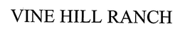 VINE HILL RANCH