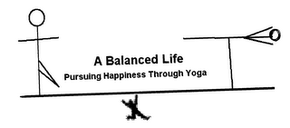 A BALANCED LIFE PURSUING HAPPINESS THROUGH YOGA