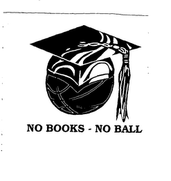 NO BOOKS - NO BALL
