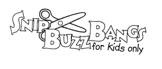 SNIP BUZZ BANGS FOR KIDS ONLY