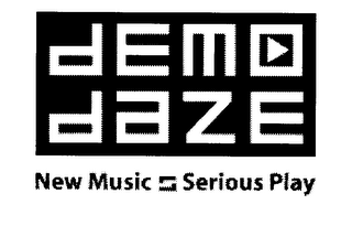 DEMODAZE NEW MUSIC SERIOUS PLAY