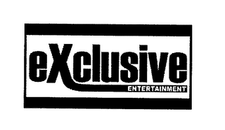 EXCLUSIVE ENTERTAINMENT