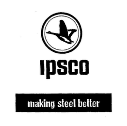 IPSCO MAKING STEEL BETTER