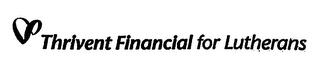 THRIVENT FINANCIAL FOR LUTHERANS