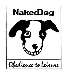 NAKEDDOG OBEDIENCE TO LEISURE