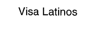 VISA LATINOS