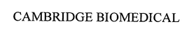 CAMBRIDGE BIOMEDICAL