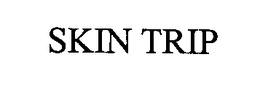 SKIN TRIP