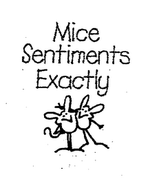 MICE SENTIMENTS EXACTLY