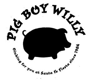 PIG BOY WILLY OINKING FOR YOU AT SANTA FE FIESTA SINCE 1984