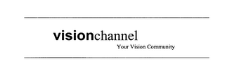 VISIONCHANNEL YOUR VISION COMMUNITY