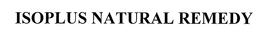 ISOPLUS NATURAL REMEDY