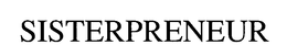 SISTERPRENEUR, INC.
