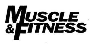 MUSCLE & FITNESS
