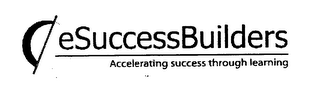 ESUCCESSBUILDERS ACCELERATING SUCCESS THROUGH LEARNING