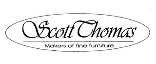 SCOTT THOMAS MAKERS OF FINE FURNITURE