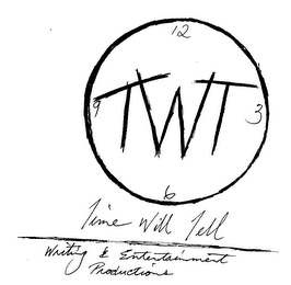 TWT TIME WILL TELL WRITING ENTERTAINMENT PRODUCTIONS