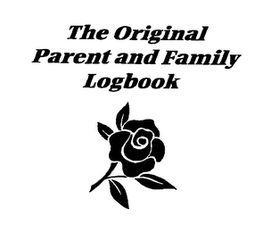 THE ORIGINAL PARENT AND FAMILY LOGBOOK