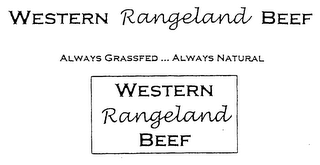 WESTERN RANGELAND BEEF ALWAYS GRASSFE ... ALWAYS NATURAL WESTERN RANGELAND BEEF