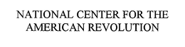 NATIONAL CENTER FOR THE AMERICAN REVOLUTION