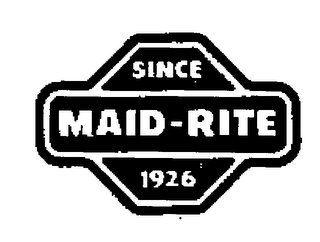 SINCE MAID-RITE 1926