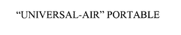 "UNIVERSAL-AIR" PORTABLE